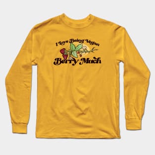 I love being vegan BERRY MUCH Long Sleeve T-Shirt